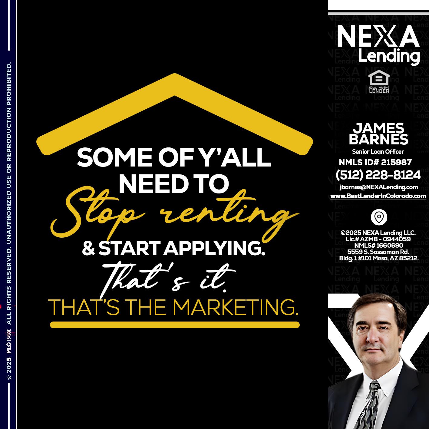 some of you - James Barnes -Senior Loan Officer