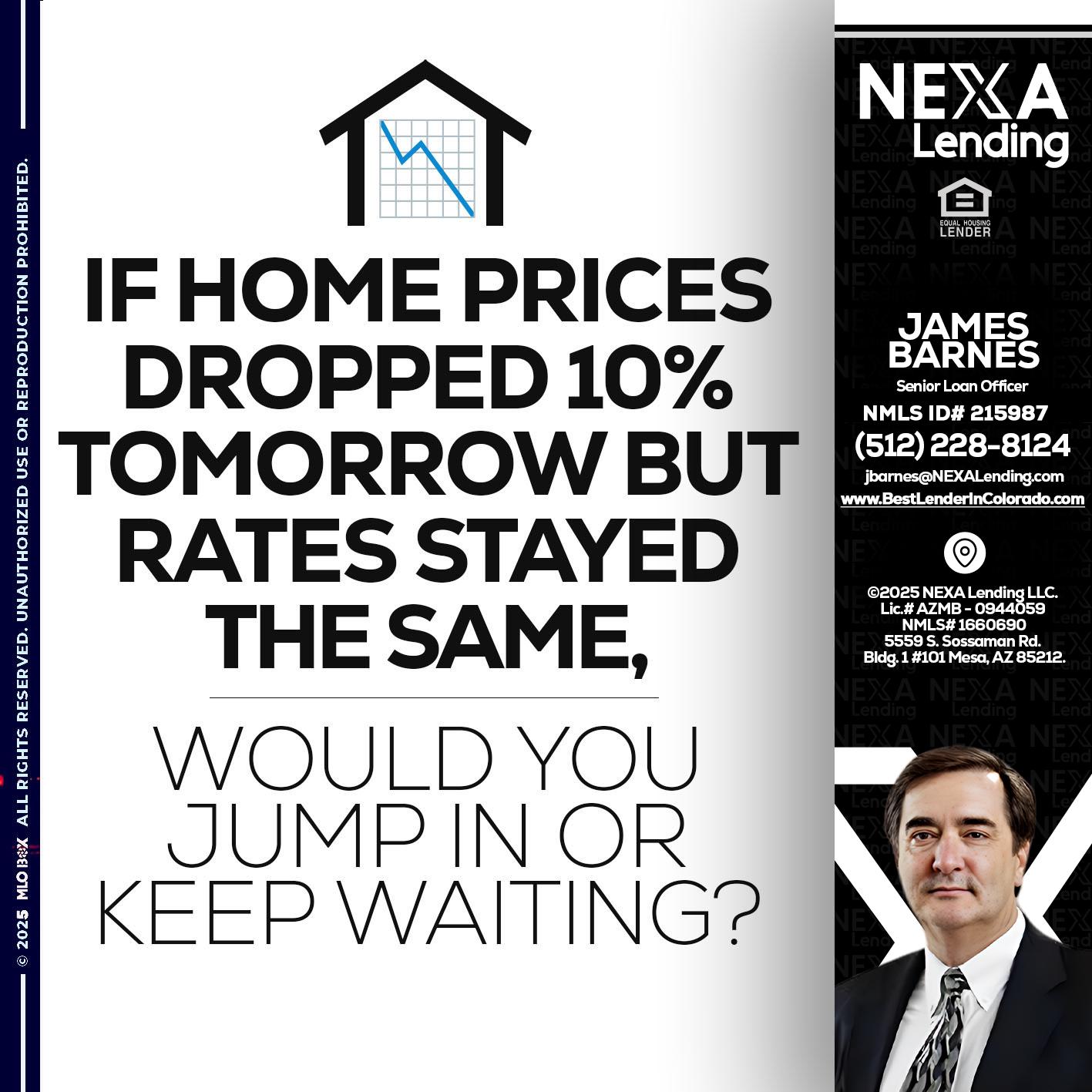 IF HOME PRICES - James Barnes -Senior Loan Officer