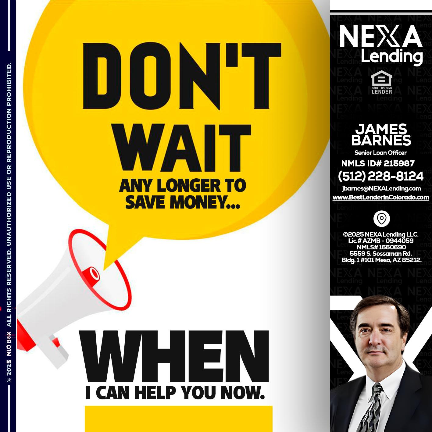 DONT WAIT - James Barnes -Senior Loan Officer