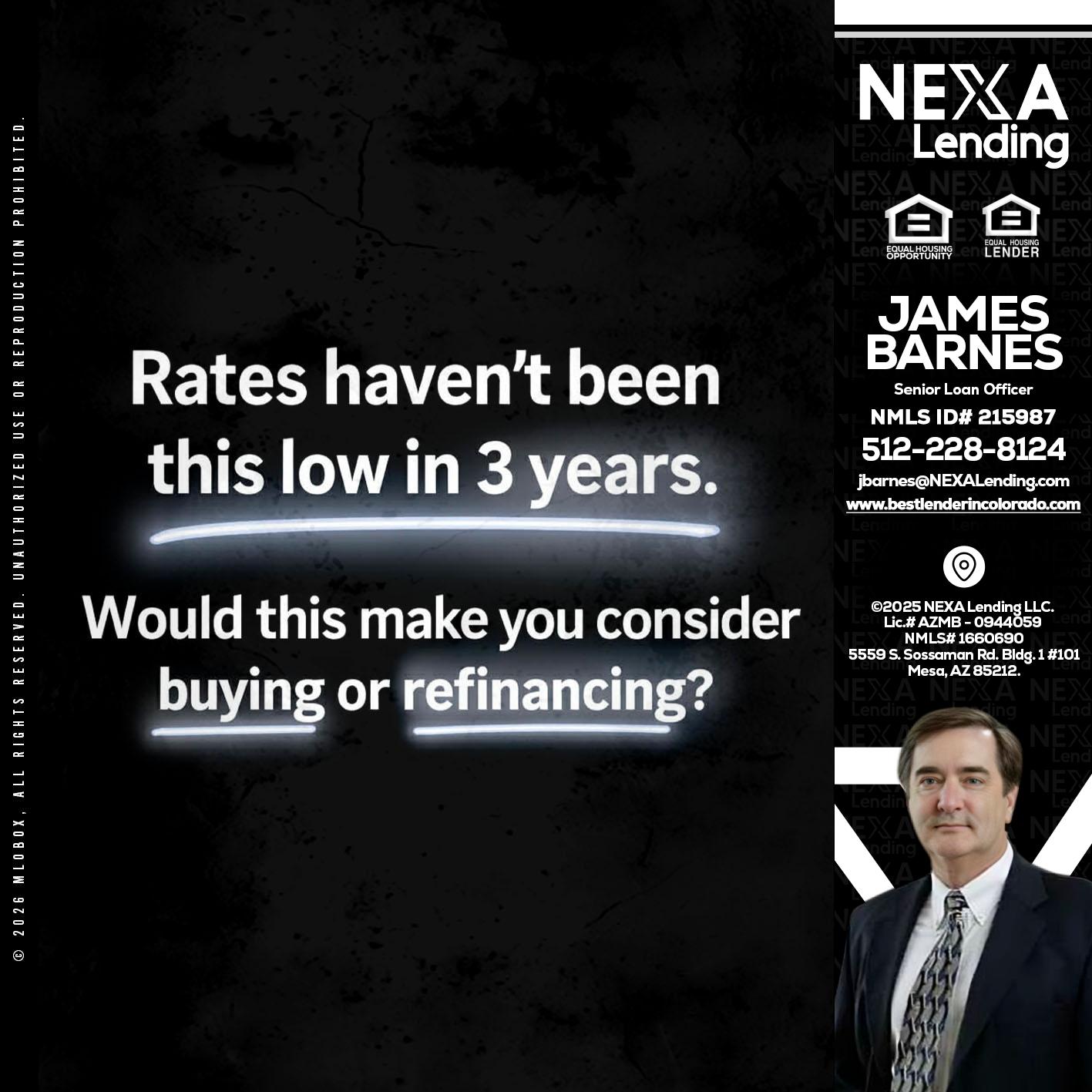RATES HAVEN'T - James Barnes -Senior Loan Officer