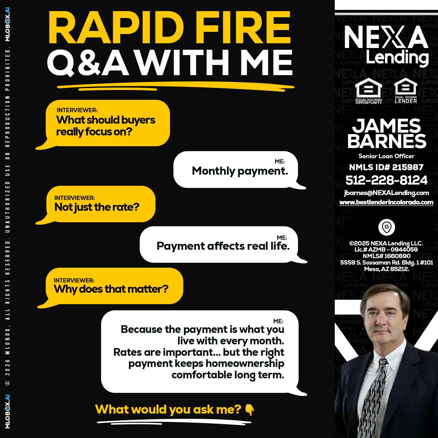 RAPID FIRE Q&A - James Barnes -Senior Loan Officer