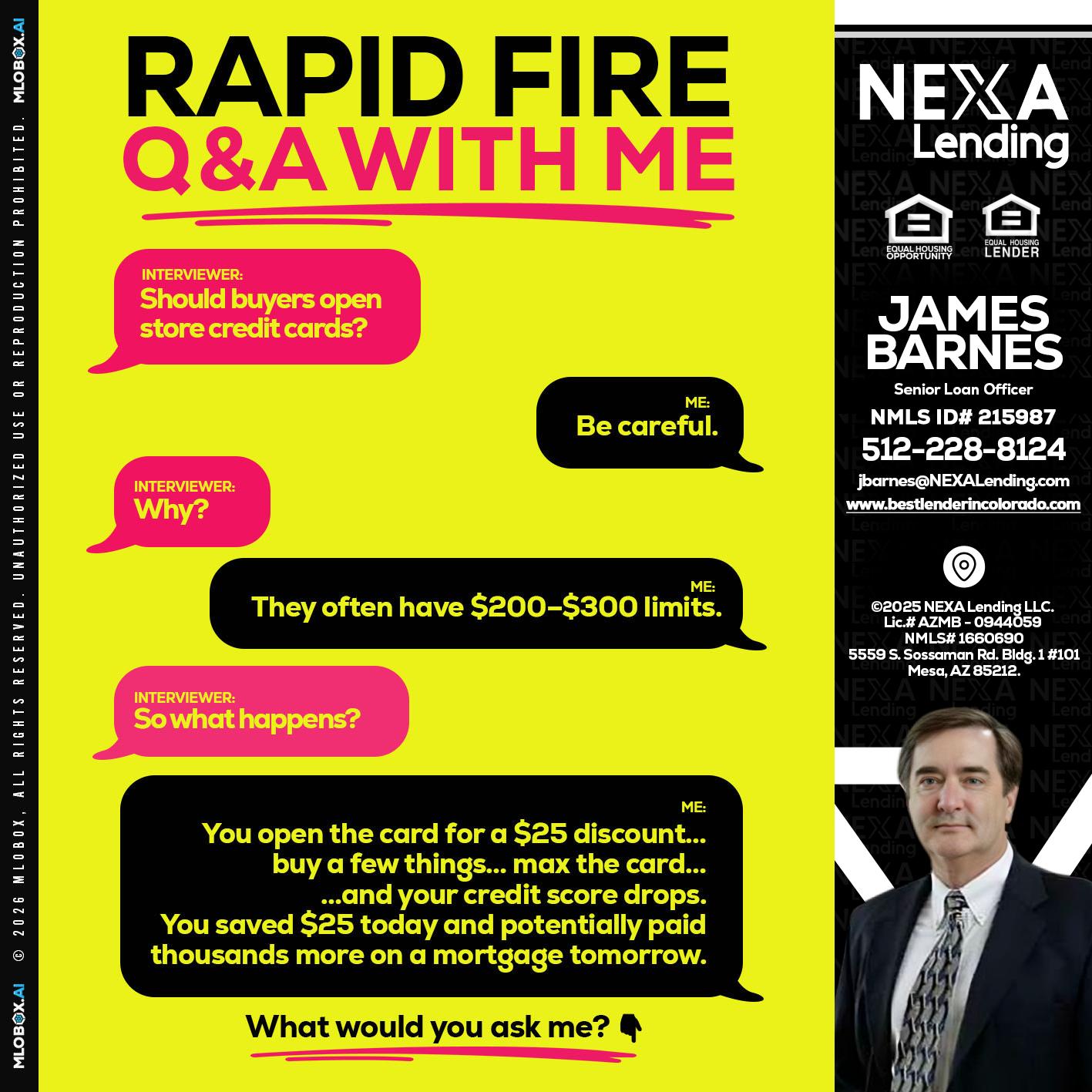 RAPID FIRE Q&A - James Barnes -Senior Loan Officer