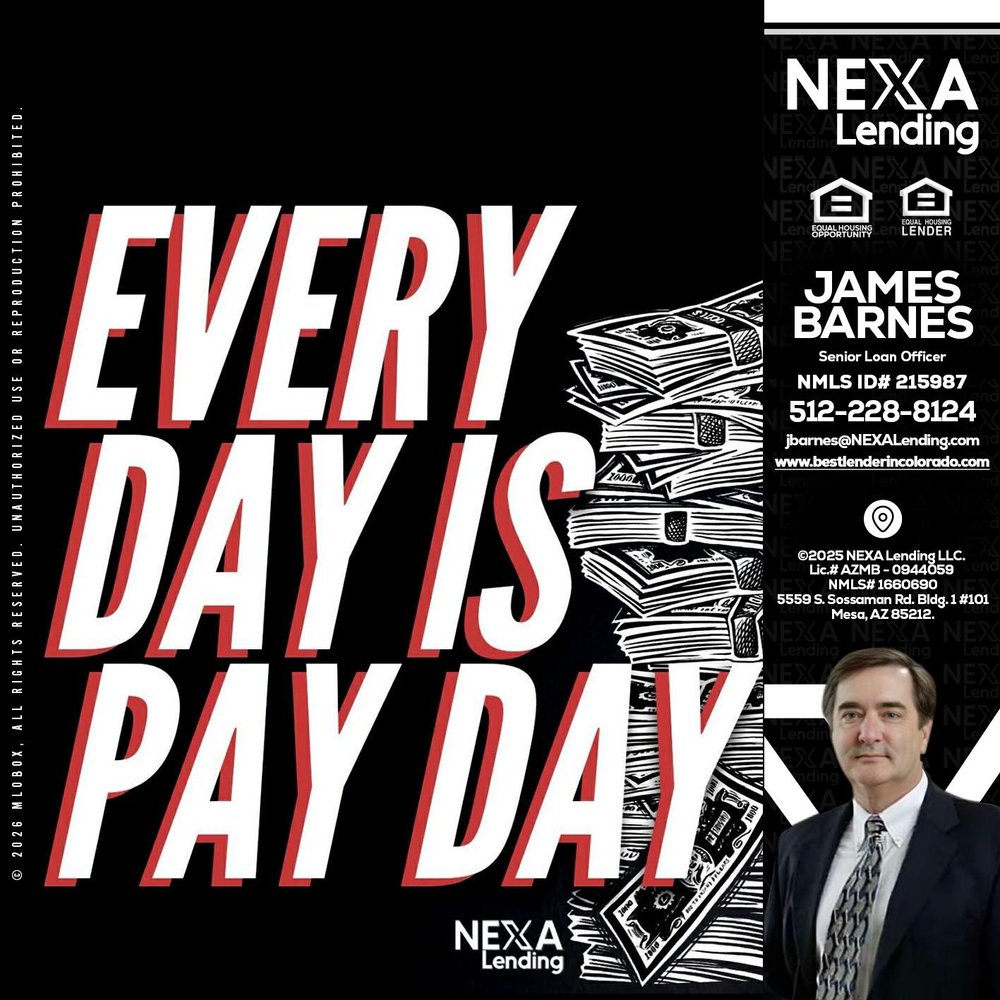 EVERY DAY IS PAY DAY - James Barnes -Senior Loan Officer