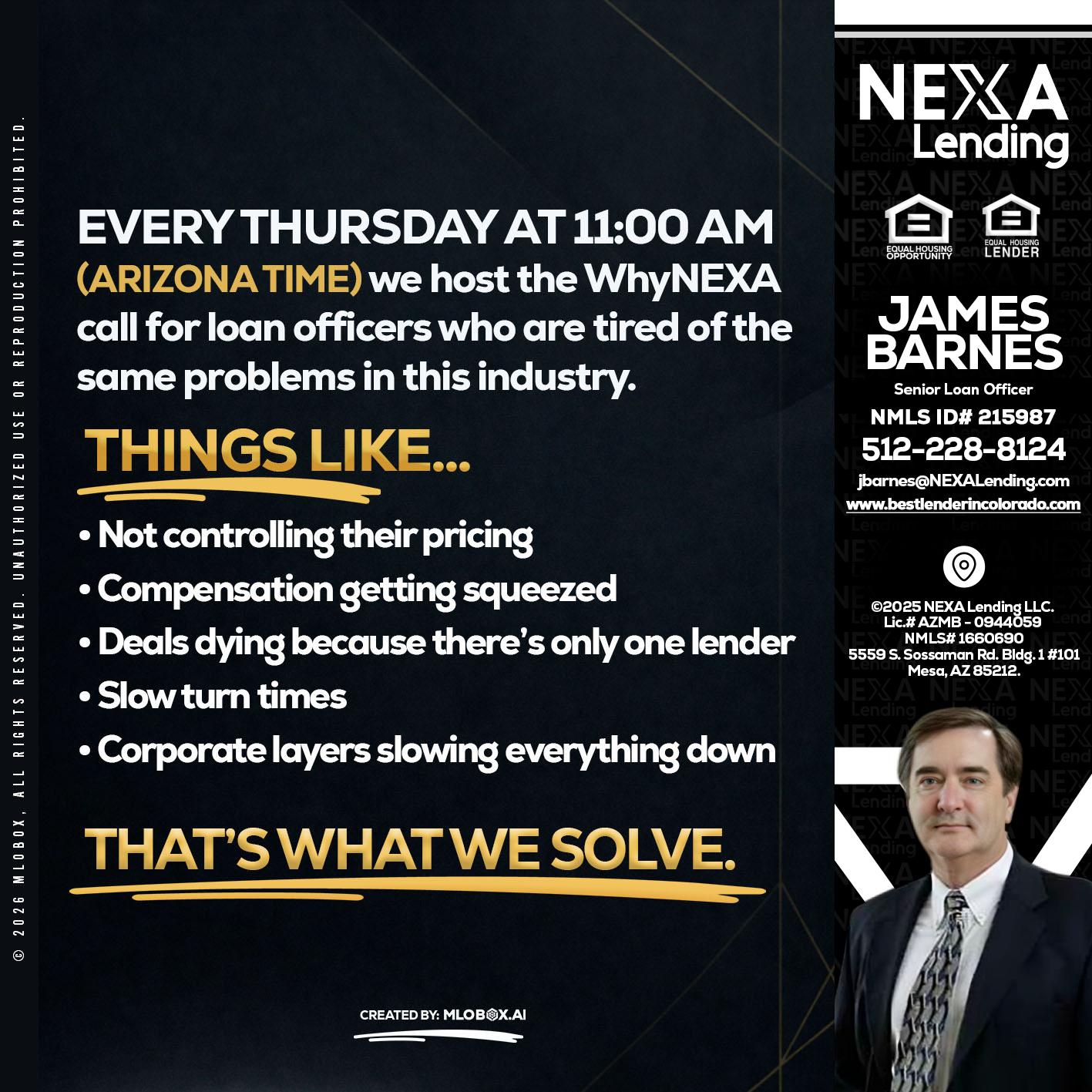 every Thursday - James Barnes -Senior Loan Officer