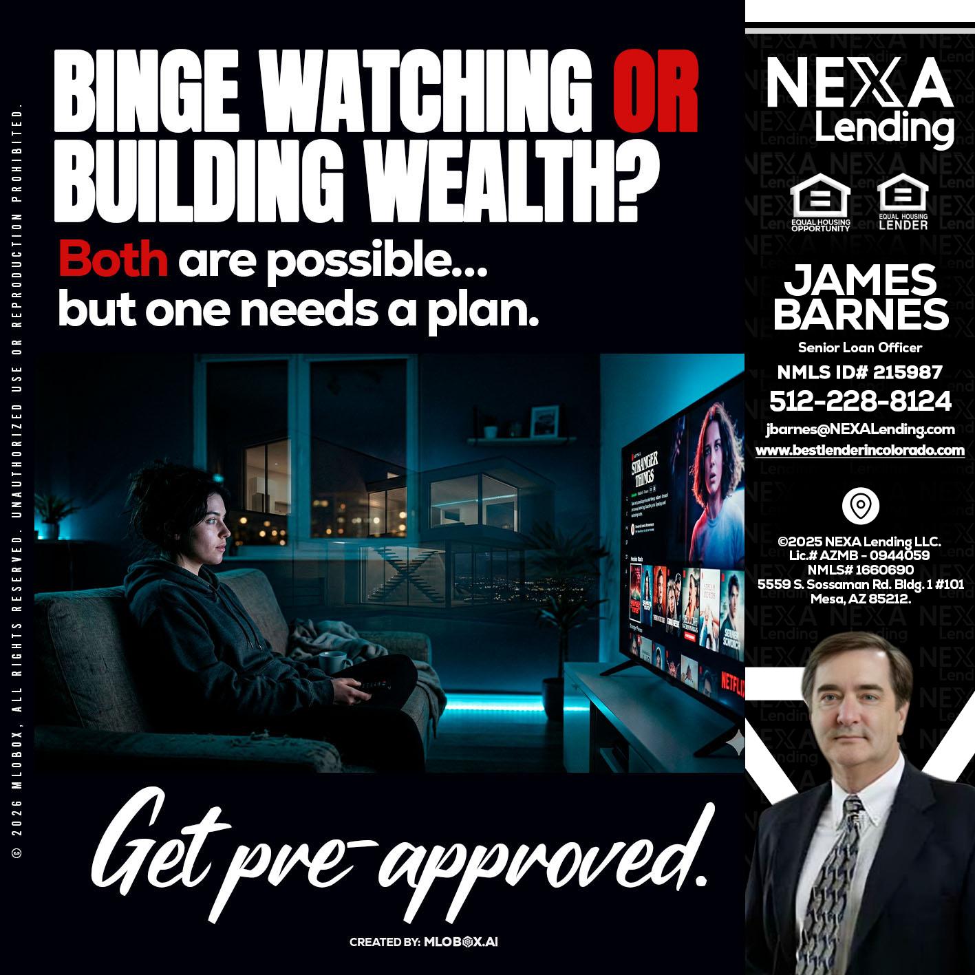 BINGE WATCHING - James Barnes -Senior Loan Officer