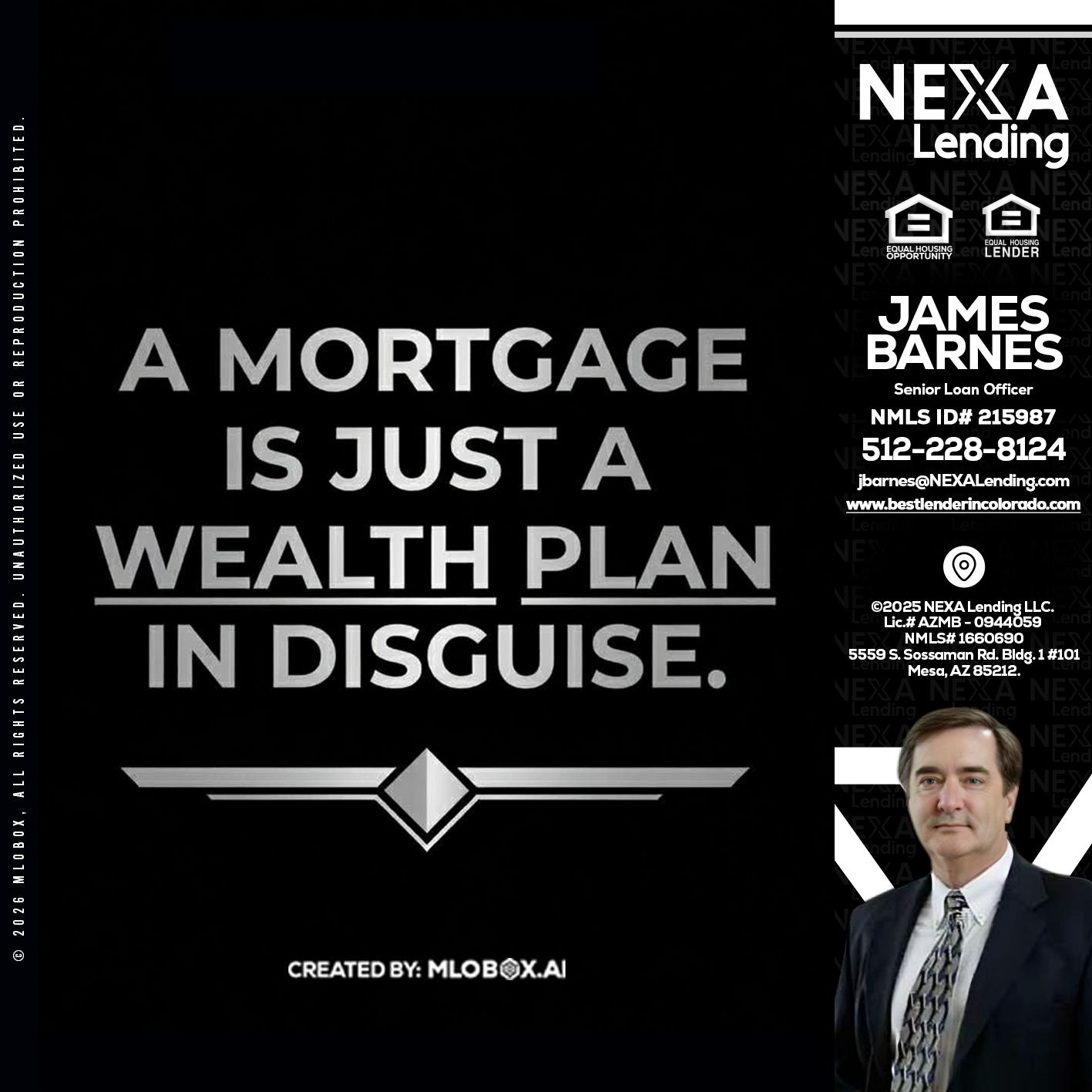 a mortgage is just - James Barnes -Senior Loan Officer